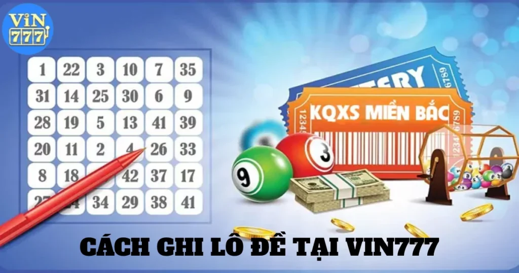 cach ghi lo de tai vin777 5