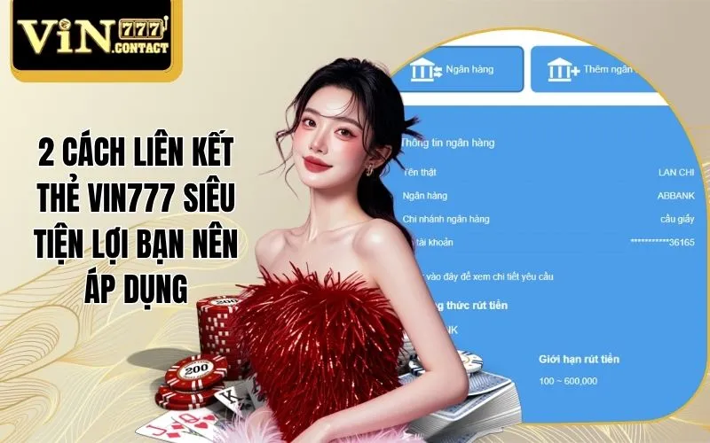 2 Cách Liên Kết Thẻ Vin777 Siêu Tiện Lợi Bạn Nên Áp Dụng