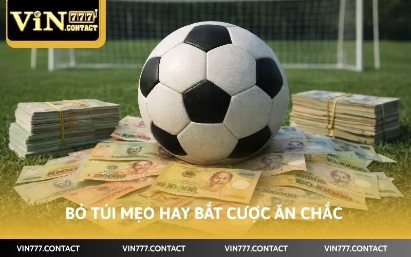 Bỏ túi mẹo hay bắt cược ăn chắc