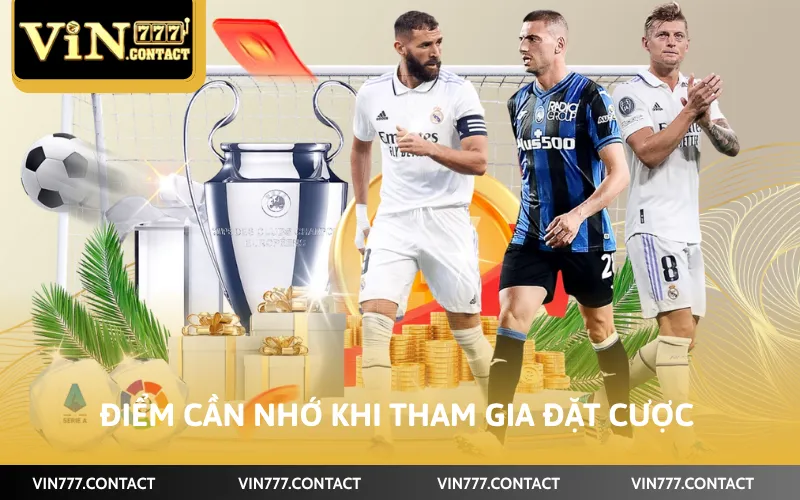 Điểm cần nhớ khi tham gia đặt cược