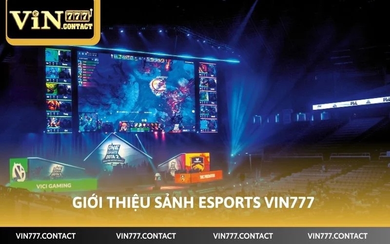 Giới thiệu sảnh Esports VIN777