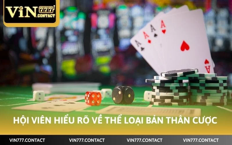 Hội viên cần hiểu rõ về thể loại bản thân tham gia trước khi cược