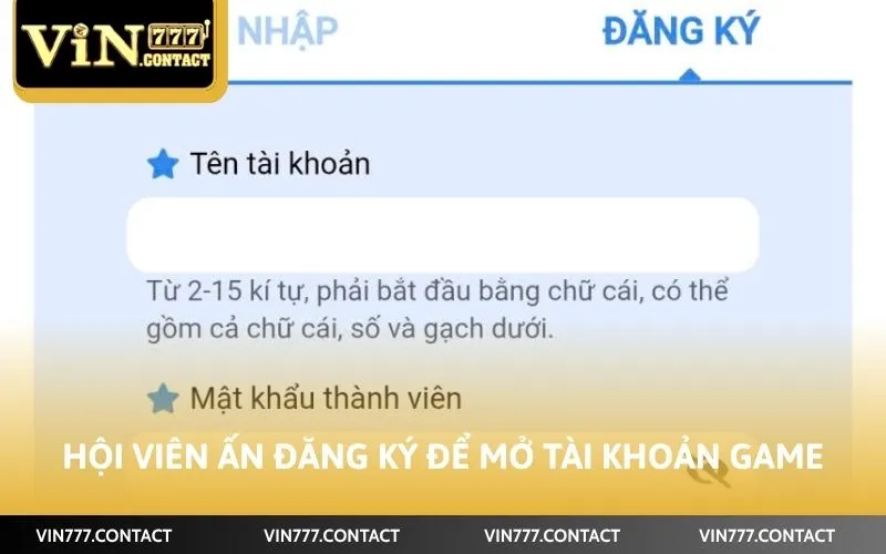 Hội viên ấn đăng ký để mở tài khoản game