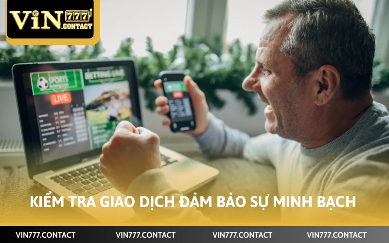 Kiểm tra giao dịch đảm bảo sự minh bạch