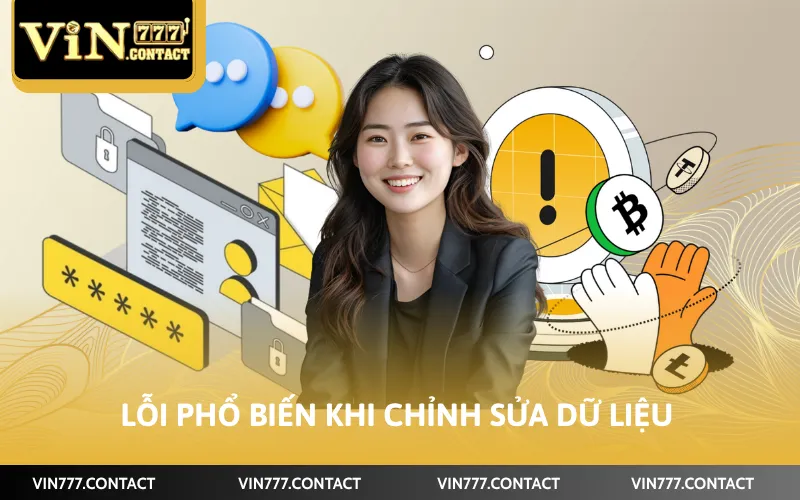 Lỗi phổ biến khi chỉnh sửa dữ liệu