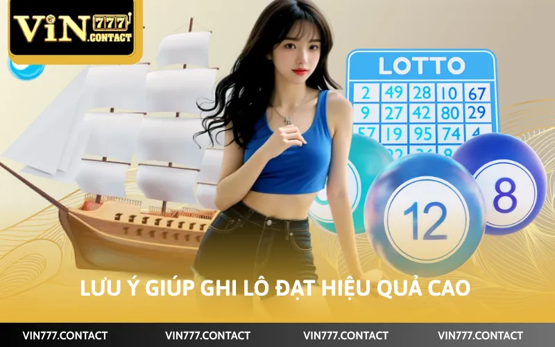 Lưu ý giúp ghi lô đạt hiệu quả cao