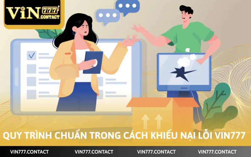 Quy trình chuẩn trong cách khiếu nại lỗi VIN777